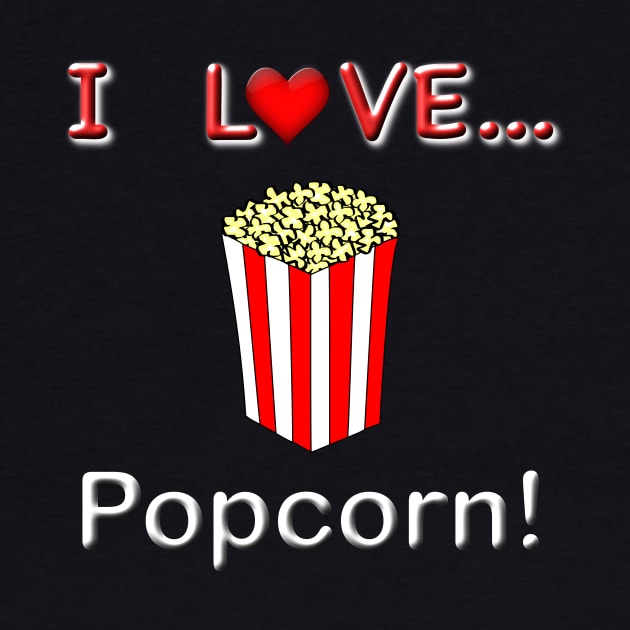 I Love Popcorn by NiftyGaloot